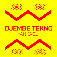 DJEMBE TEKNO - YANKAOU