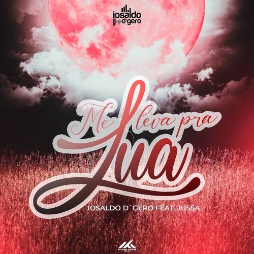 Me Leva Pra Lua Ft Jussa(Original Mix)