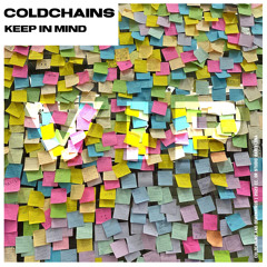 COLDCHAINS  Keep In Mind VIP