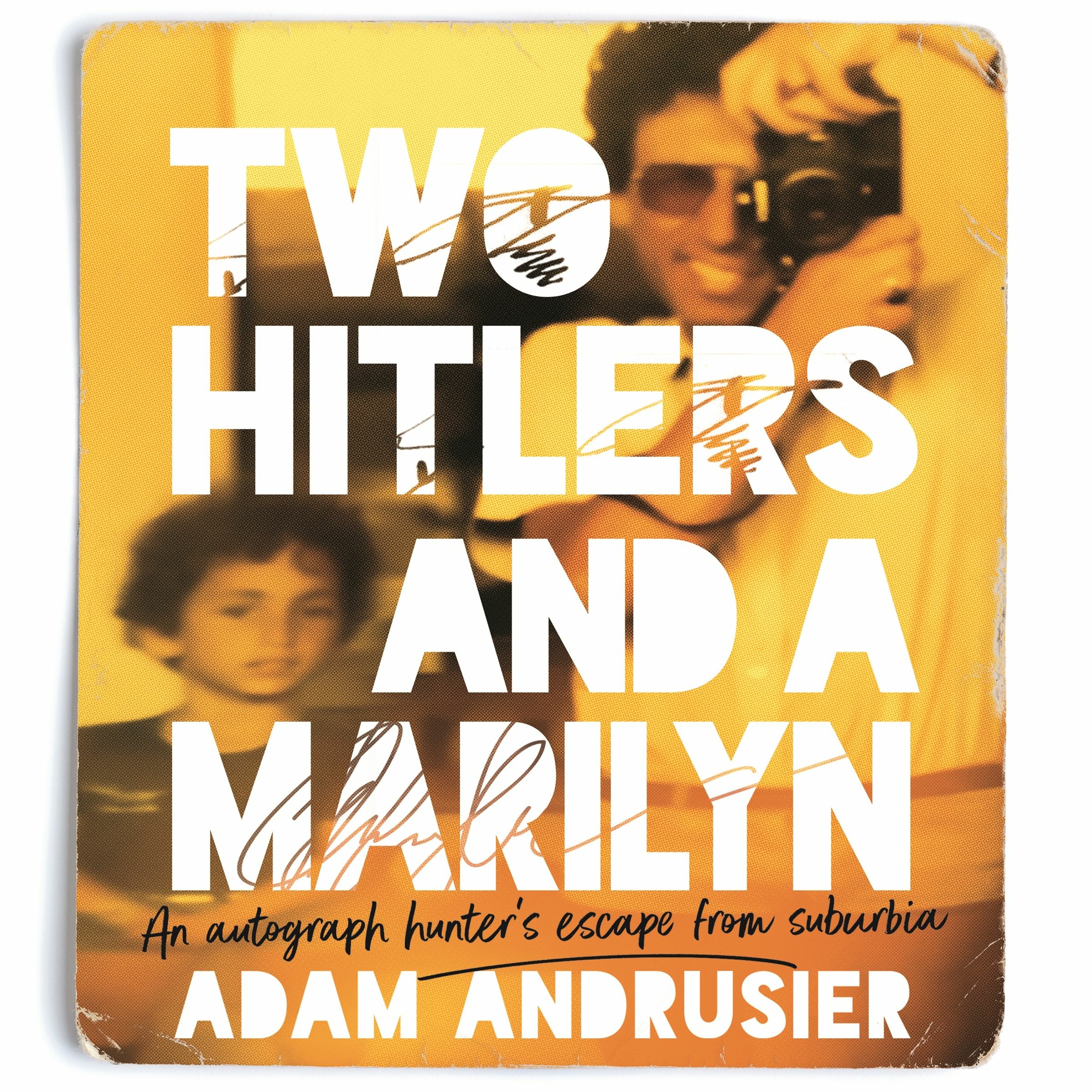 cover of episode TWO HITLERS AND A MARILYN written and read by Adam Andrusier - Audiobook Extract
