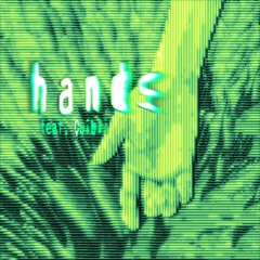 Hands Ft. Quibli