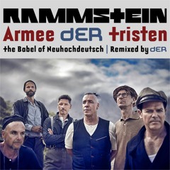 Rammstein • Armee dER Tristen • [The Babel of Neuhochdeutsch | Reinterpreted by dER]