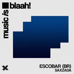 Escobar (BR) - Saxzada