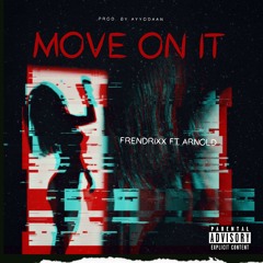 MOVE ON IT (feat. Arnold)