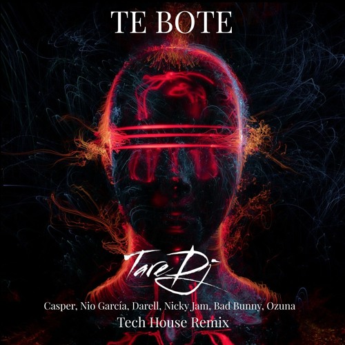 Casper, Nio García, Darell, Nicky Jam, Bad Bunny, Ozuna - Te Bote ( TareDj Tech House Remix)