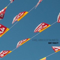 Karel Arbus & Eiji Takamatsu - Quiet Facility (Clips)