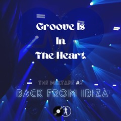 Groove Is In The Heart #2 - Back From Ibiza