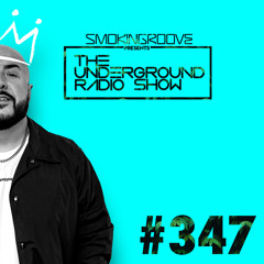 Smokingroove - The Underground Radio Show - 347