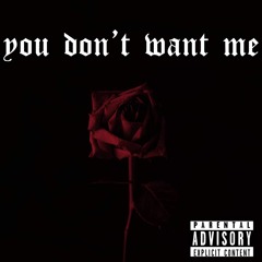 you don't want me (feat. cemeteryflowers)
