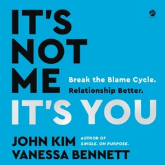 (PDF/DOWNLOAD) It's Not Me, It's You: Break the Blame Cycle. Relationship Better.