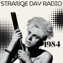 Strange Day Radio 1984 Edition Part One - 12.6.2024