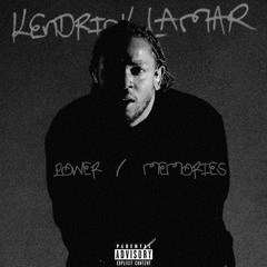 Kendrick Lamar - Power/Memories [XXX. Remix]