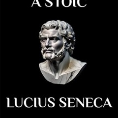 Free read✔ Letters from a Stoic: Complete (Letters 1 - 124) Adapted for the Contemporary Reader