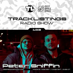 Tracklistings Radio Show #103 (2023.04.21) : Peter Sniffin @ Deep Space Radio