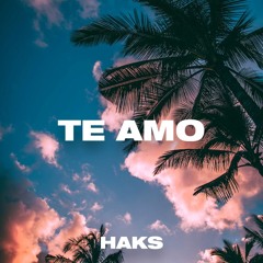 Haks - Te Amo