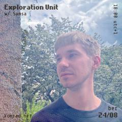 Exploration Unit 001 w/ Samsa