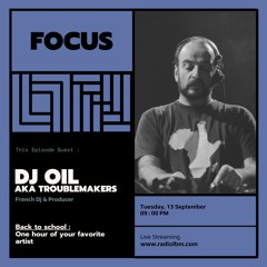 Radio LBM - Focus - DJ Oil aka Troublemakers - Sept 22