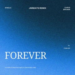 Forever - Chris Brown (JWBeats Remix)