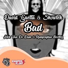 David Guetta & Showtek Ft. Vassy - Bad (Hek Van De Dam & RAMPENPLAN Bootleg)