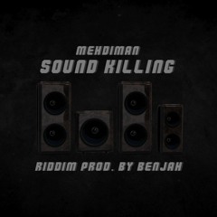 Mehdiman - Sound Killing (riddim Prod. By Benjah)