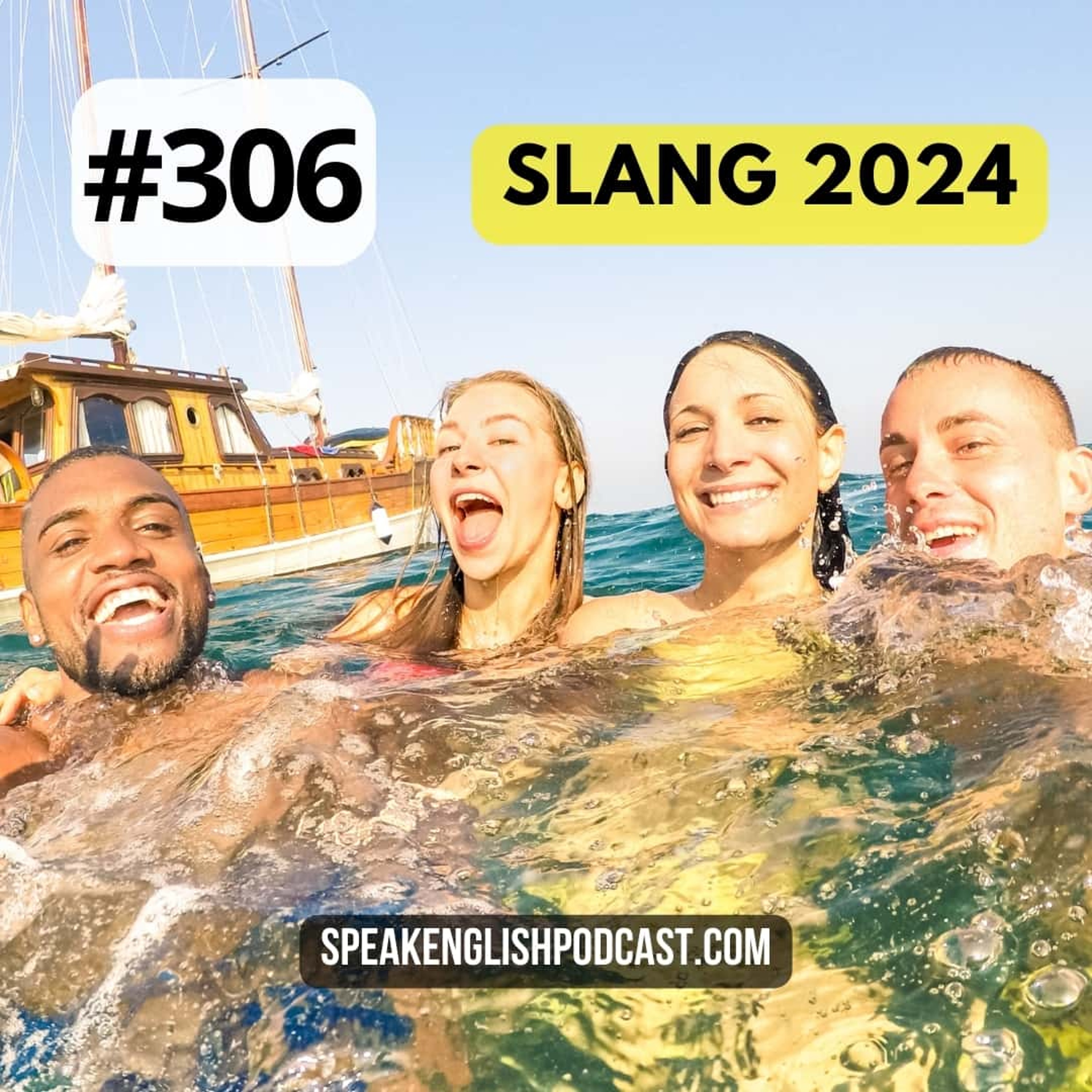 #306 Slang Words in English 2024 episode artwork