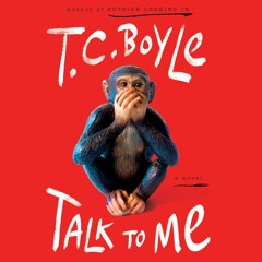 TALK TO ME By T.C. Boyle