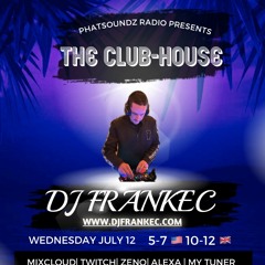 The Club - House By DJ FrankEC On Phatsoundz Radio (7-12-23)
