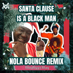 Akim x Teddy Vann - Santa Claus Is A Black Man (BlaqNmilD Bounce Remix)
