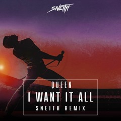 Queen - I Want It All (Sneith Remix)