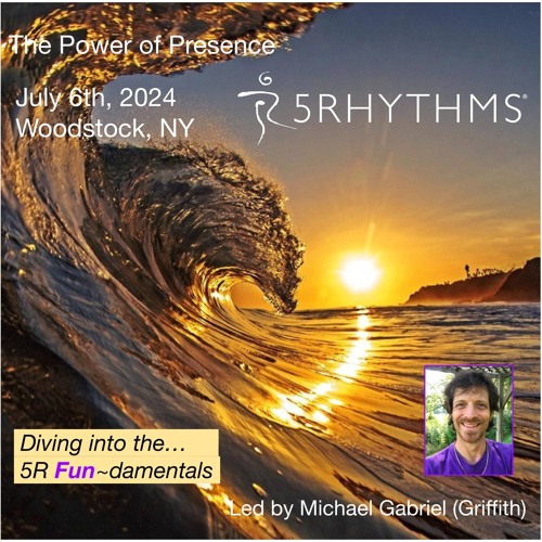 5Rhythms - Michael Gabriel - The Power of Presence - short Wave - 2024.07.06