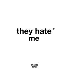 offgodd & danex ‐ they hate me