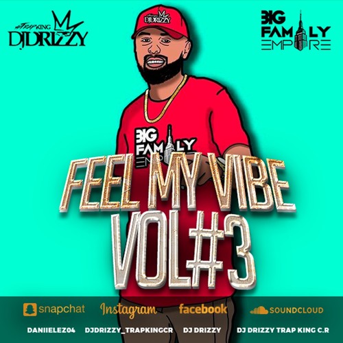 Feel My Vibe ? VOL#3 - DJ DRIZZY
