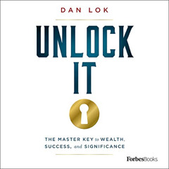 Access KINDLE ✔️ Unlock It: The Master Key to Wealth, Success, and Significance by  D