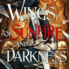 [Download Book] Wings of Sunfire and Darkness (Awakened Fates, #3) - Lucinda Dark
