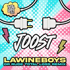 Lawineboys - Joost (Dr. Rude Total Loss Remix)