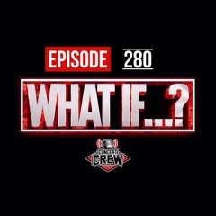 Concert Crew Podcast - Episode 280: What If...?