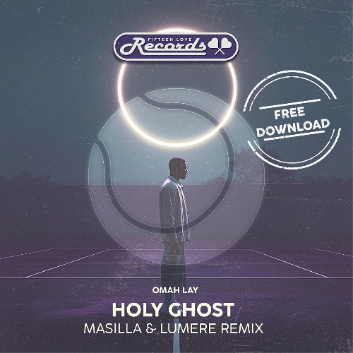 Omah Lay - Holy Ghost (MASILLA & Lumere Remix)