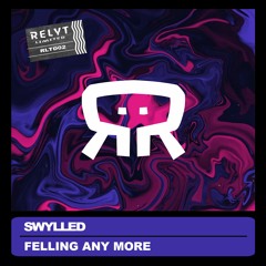 Swylled - Feeling Any More (Original Mix) [Relyt Limited]
