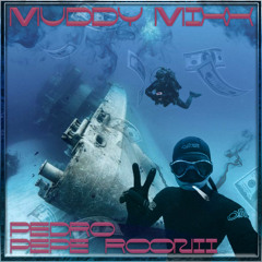 MUDDY MIXX w/PEPE ROONII