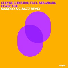 Cheyne Christian Ft. Nes Mburu - Chase You (C - Bazz X Manolo Remix)
