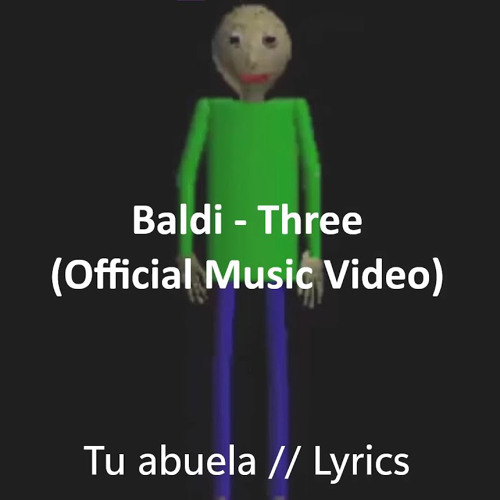 Stream Baldi - three (music lyrics) by Dr Retro | Listen online for ...