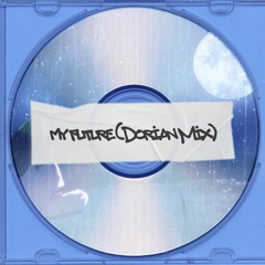 my future (Dorian Mix)