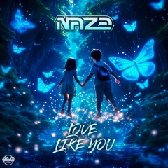 Naze - Love Like You (360 Music Records)