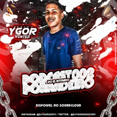 PODCAST #002 PORRADEIRO DO EL RITMADO (( DJ YGOR 22 ))