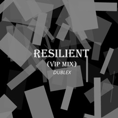 RESILIENT (VIP MIX)