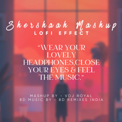 SherShaah Mashup - 8D Music