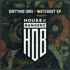 HOB068 Dirtykid (BR) - Watchout EP (07/01/2022)