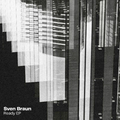 Sven Braun - Ready EP
