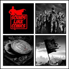 Sounds Like Comics Ep 100 - Zack Snyder's Justice League (Movie 2021)