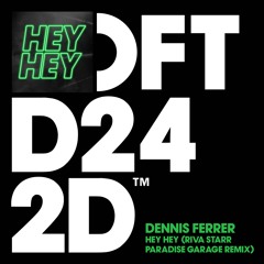Dennis Ferrer 'Hey Hey' (Riva Starr Paradise Garage Remix) - Out 20/03